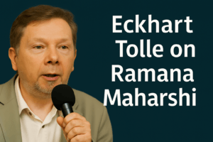 Eckhart Tolle on Ramana Maharshi
